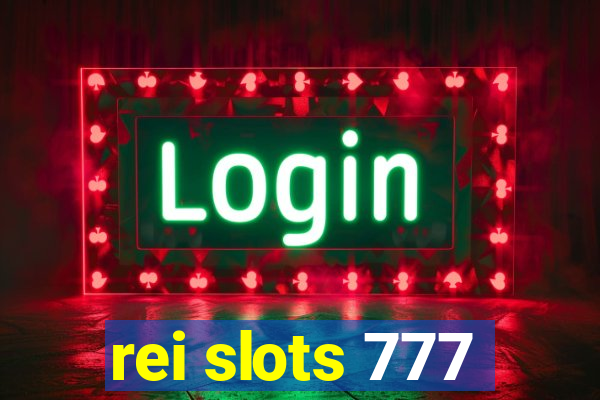 rei slots 777